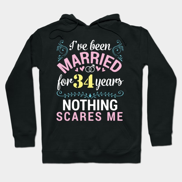 I've Been Married For 34 Years Nothing Scares Me Our Wedding Hoodie by tieushop091